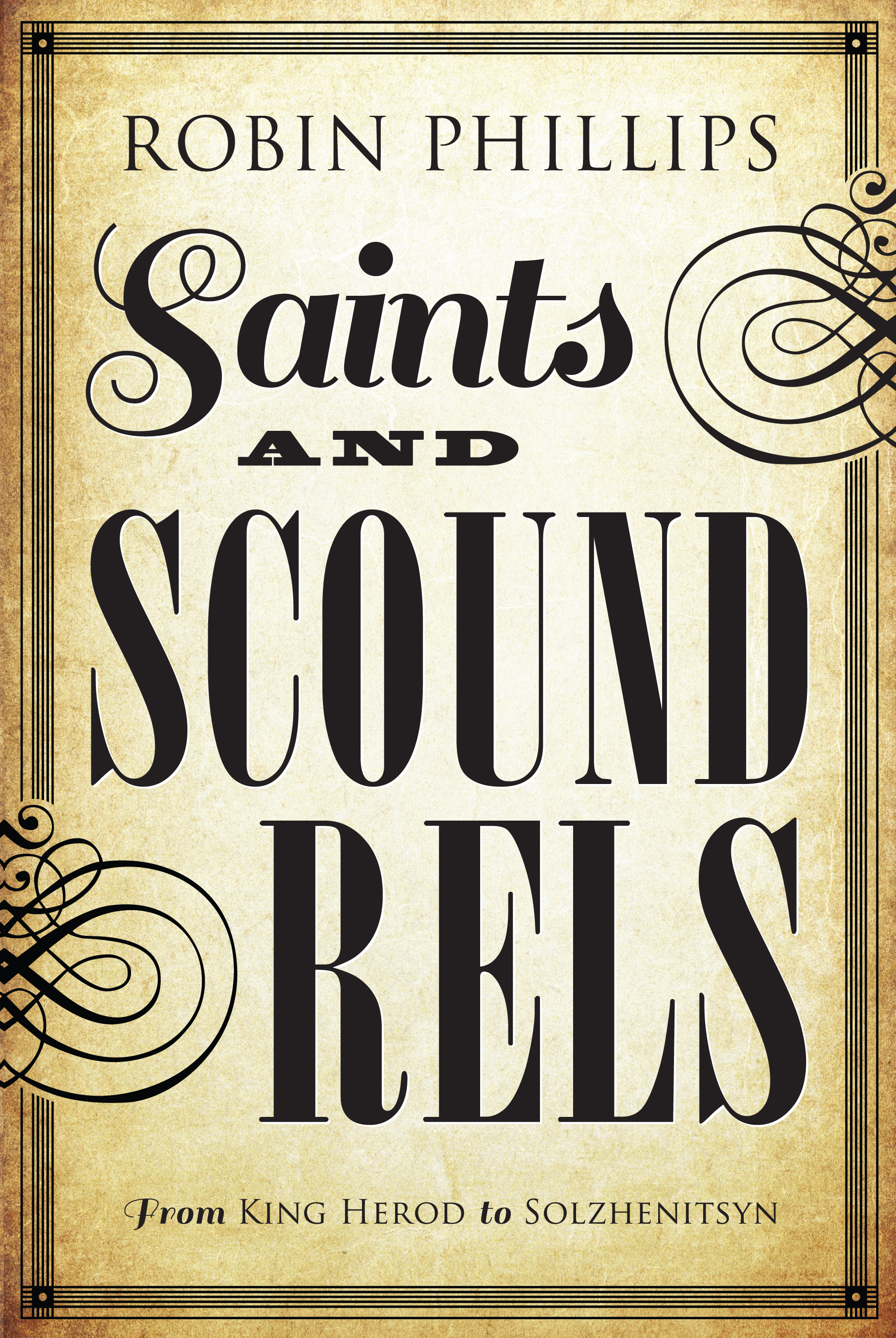 Saints and Scoundrels by Robin Phillips