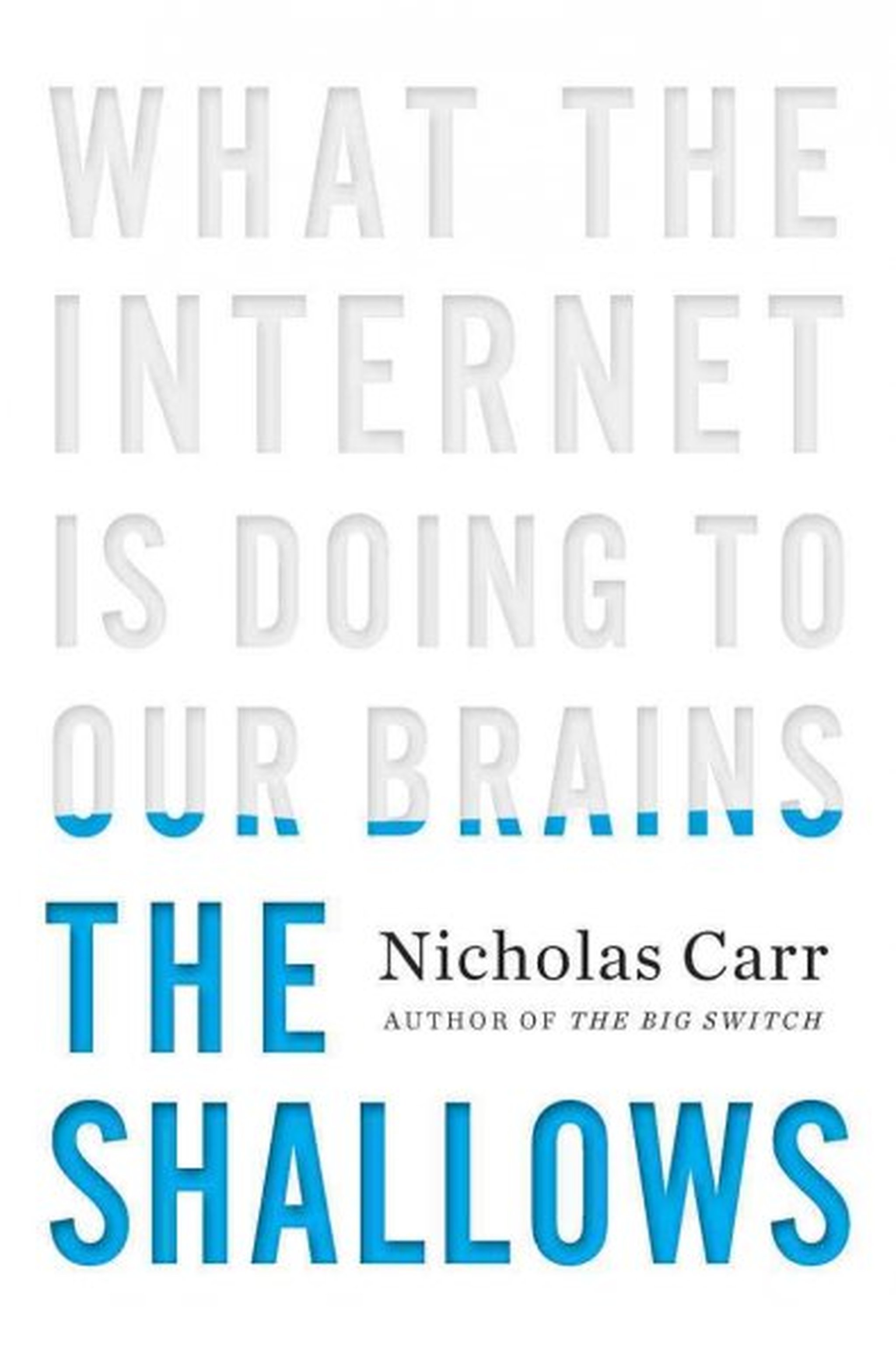 The Shallows What the Internet is Doing to Our Brains